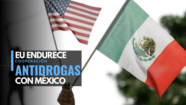Estrategia antidrogas condiciona cooperación con México