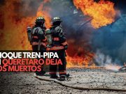 Explosión en Querétaro tras choque de tren y pipa