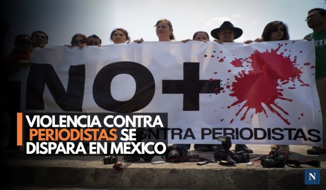 Violencia contra periodistas se dispara en México
