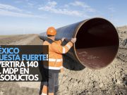 ¡México apuesta fuerte! Invertirá 140 mil mdp en gasoductos