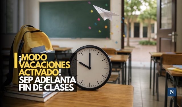 ¡Más vacaciones! SEP adelanta fin del ciclo escolar