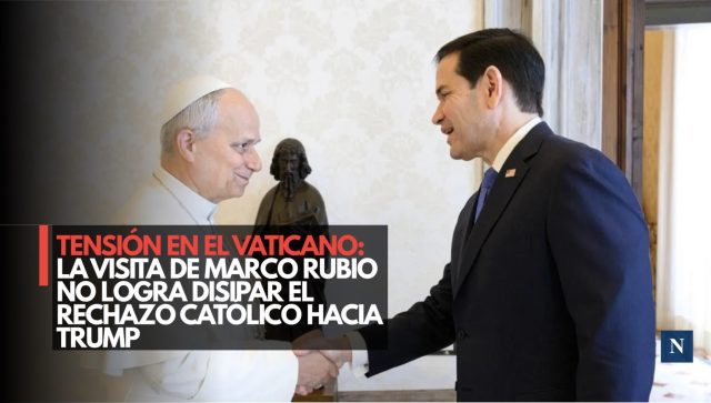 Tensión en el Vaticano: La visita de Marco Rubio no logra disipar el rechazo católico hacia Trump