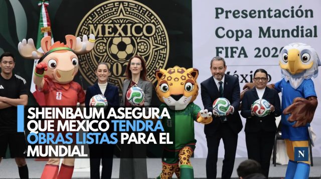 Sheinbaum asegura que México tendrá obras listas para el Mundial