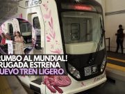 ¡Nuevo Tren Ligero! “El Ajolote” debuta para el Mundial 2026