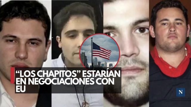 ¿Cae el imperio? “Los Chapitos” negociarían entrega a EU