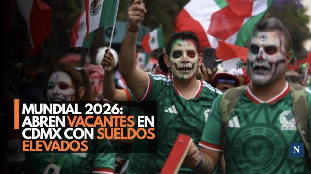 Mundial 2026: Abren vacantes en CDMX con sueldos elevados