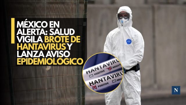 México en Alerta Epidemiológica: Salud vigila brote de Hantavirus ante proximidad del Mundial
