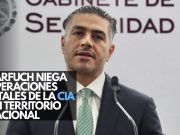 Harfuch niega operaciones letales de la CIA en territorio nacional