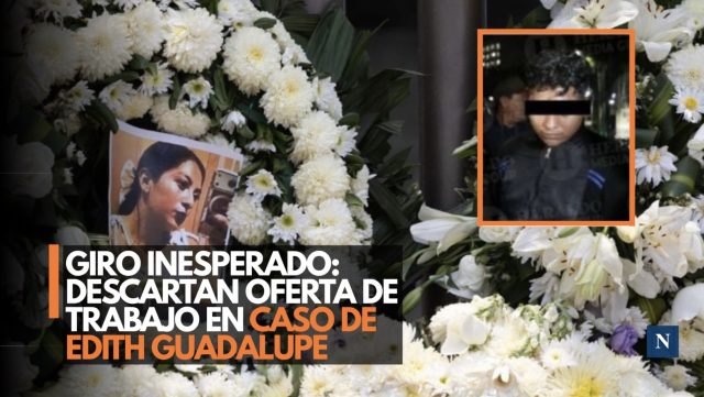 Caso Edith Guadalupe da giro: FGJ descarta oferta laboral