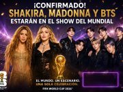 ¡Shakira, BTS y Madonna encenderán el Mundial 2026!