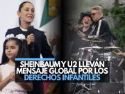 Sheinbaum y U2 respaldan derechos de niñas y niños