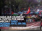 “Nada que celebrar”: La CNTE va por mega marcha y paro nacional en el día del maestro