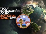 Mundial 2026 apunta a romper récord… de contaminación