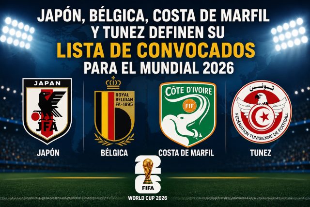 Viernes de convocados: Japón, Bélgica, Costa de Marfil y Túnez definen planteles mundialistas