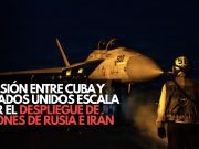 Tensión entre Cuba y Estados Unidos escala por el despliegue de drones de Rusia e Irán