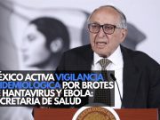 México activa vigilancia epidemiológica por brotes de Hantavirus y Ébola