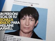 Caso Epstein: Fiscal de EU rechaza indulto para Ghislaine Maxwell