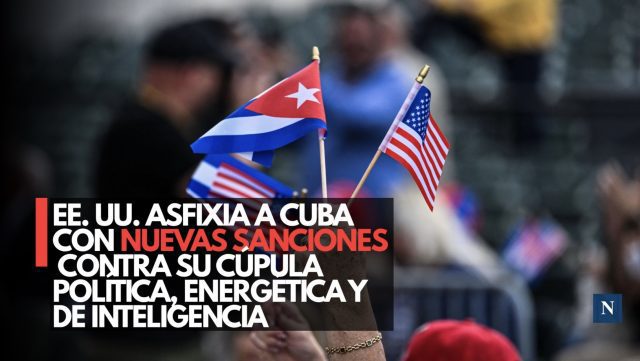 EE. UU. asfixia a Cuba con nuevas sanciones contra su cúpula política, energética y de inteligencia