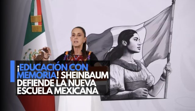 ¡Cambio educativo! Sheinbaum impulsa formación crítica en escuelas
