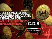 EE. UU. congela red financiera del Cártel de Sinaloa por lavado de dinero y criptomonedas