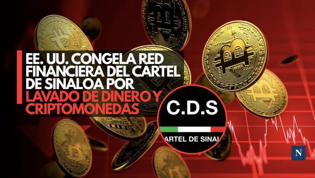 EE. UU. congela red financiera del Cártel de Sinaloa por lavado de dinero y criptomonedas