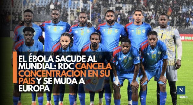El ébola sacude al Mundial: RDC cancela concentración en su país y se muda a Europa
