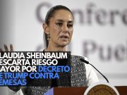 Claudia Sheinbaum descarta riesgo mayor por decreto de Trump contra remesas