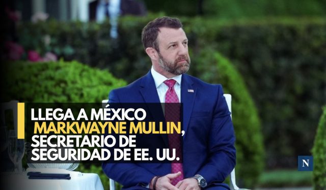 Máxima tensión: Llega a México Markwayne Mullin, secretario de Seguridad de EE. UU.