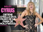 ¡Miley Cyrus se vuelve inmortal en Hollywood!
