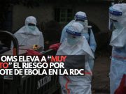 Alerta máxima: La OMS eleva a “muy alto” el riesgo por brote de Ébola en la RDC