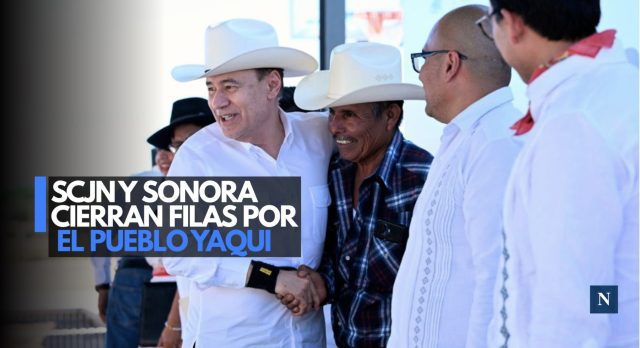 Sonora y la SCJN refuerzan justicia para el pueblo yaqui