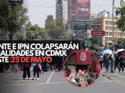 Protestas de CNTE e IPN afectarán el tránsito en CDMX