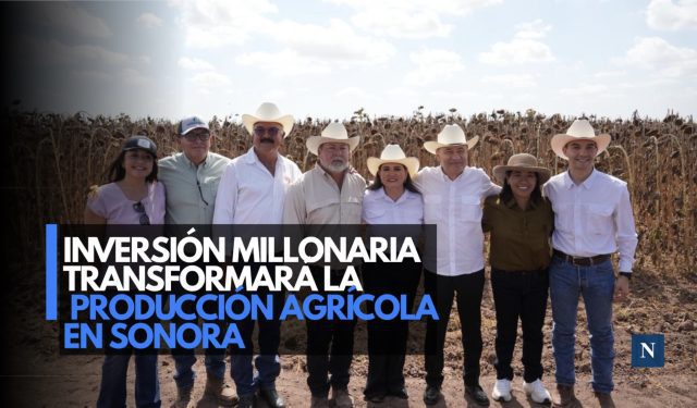 Sonora impulsa reconversión agrícola con inversión millonaria