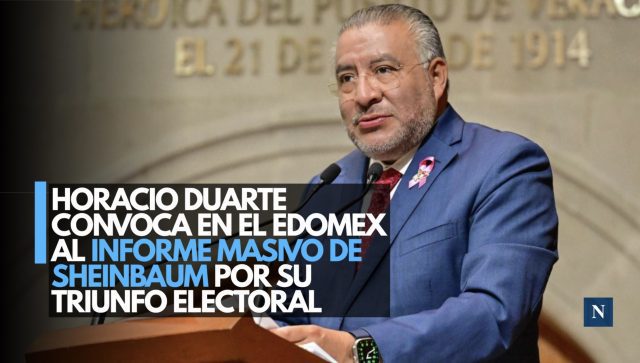 Horacio Duarte convoca en el Edomex al informe masivo de Sheinbaum por su triunfo electoral