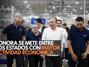Sonora escala entre las economías más fuertes del país