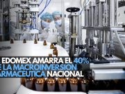 El Edomex amarra el 40% de la macroinversión farmacéutica nacional