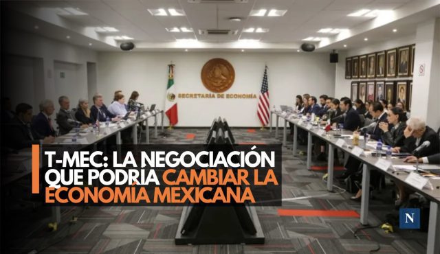 La batalla del T-MEC definirá el rumbo económico de México