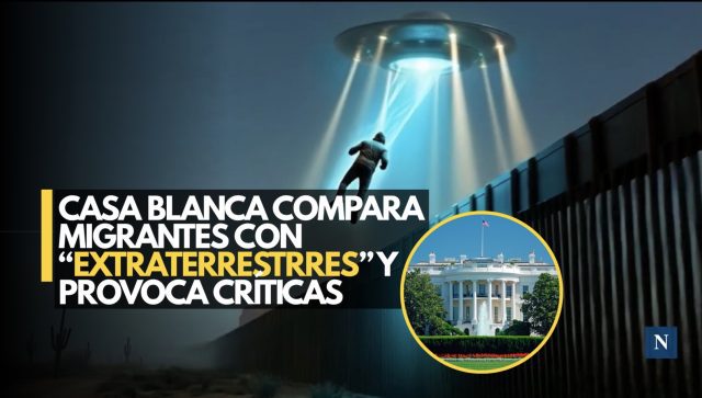 ¡Migrantes “de otro planeta”! La Casa Blanca desata polémica