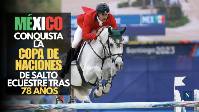 México conquista la Copa de Naciones de Salto Ecuestre tras 78 años