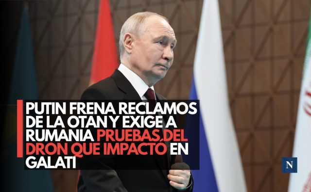 Putin frena reclamos de la OTAN y exige a Rumania pruebas del dron que impactó en Galati