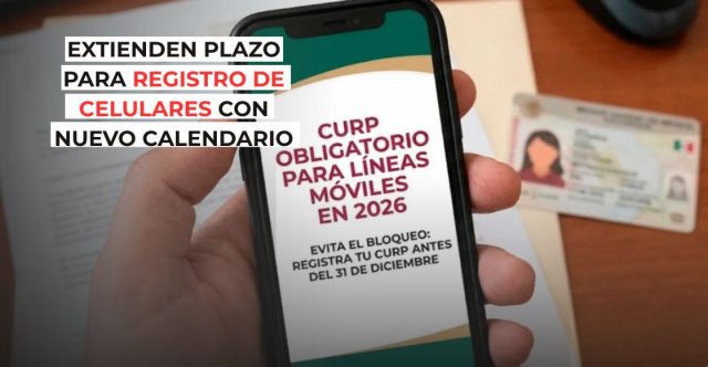 Más tiempo para registrar celulares; así será el calendario por dígitos