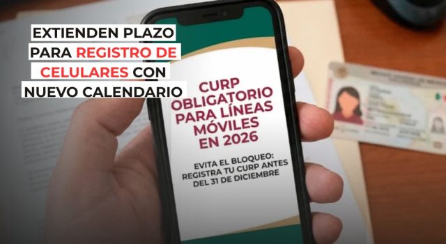 Más tiempo para registrar celulares; así será el calendario por dígitos