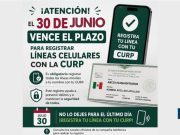 El 30 de junio vence el plazo para registrar líneas celulares con la CURP