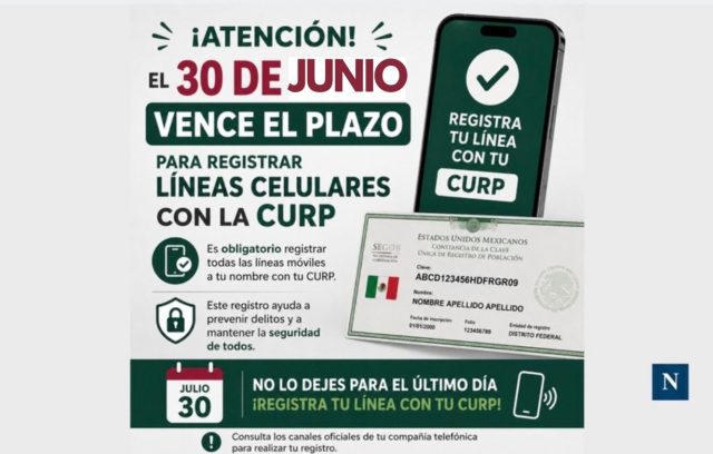 El 30 de junio vence el plazo para registrar líneas celulares con la CURP