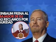 Sheinbaum frena al embajador de EU tras reclamos por seguridad
