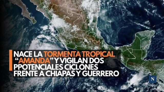 El Pacífico se activa: Nace la tormenta tropical “Amanda” y vigilan dos potenciales ciclones frente a Chiapas y Guerrero