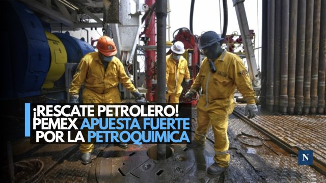 Pemex apuesta 93 mil mdp para revivir la petroquímica
