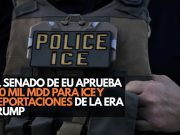 El Senado de EU aprueba 70 mil mdd para ICE y deportaciones de la era Trump