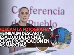 “Buscan la fotografía”: Sheinbaum descarta desalojo de la CNTE y acusa provocación en las marchas