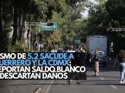 Sismo de 5.2 sacude a Guerrero y la CDMX; reportan saldo blanco y descartan daños